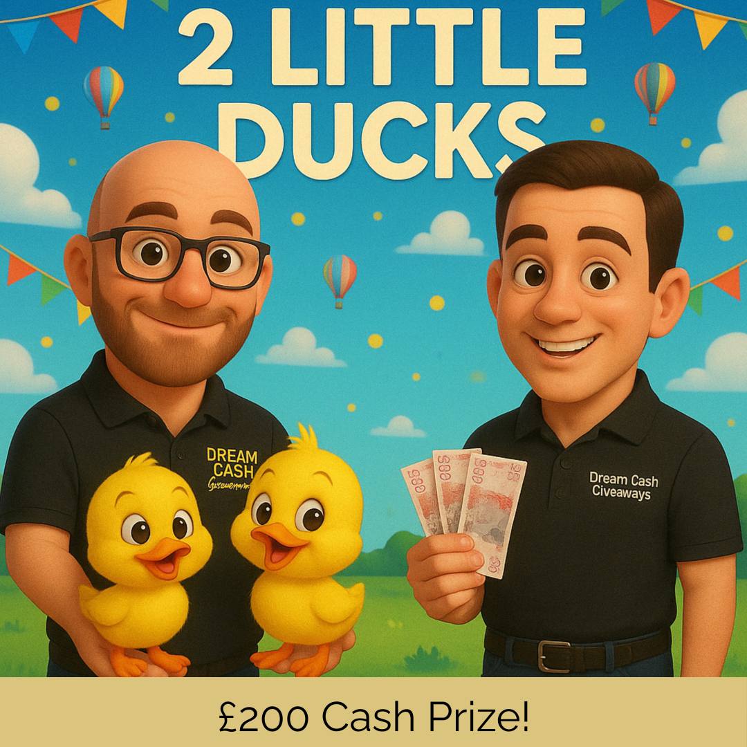 2 Little Duck £200 Cash Prize