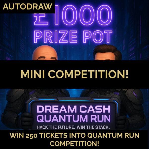 Mini Competition - 250 Tickets Into Quantum Run
